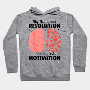 My New Year's Resolution Find Lost Motivation Hoodie